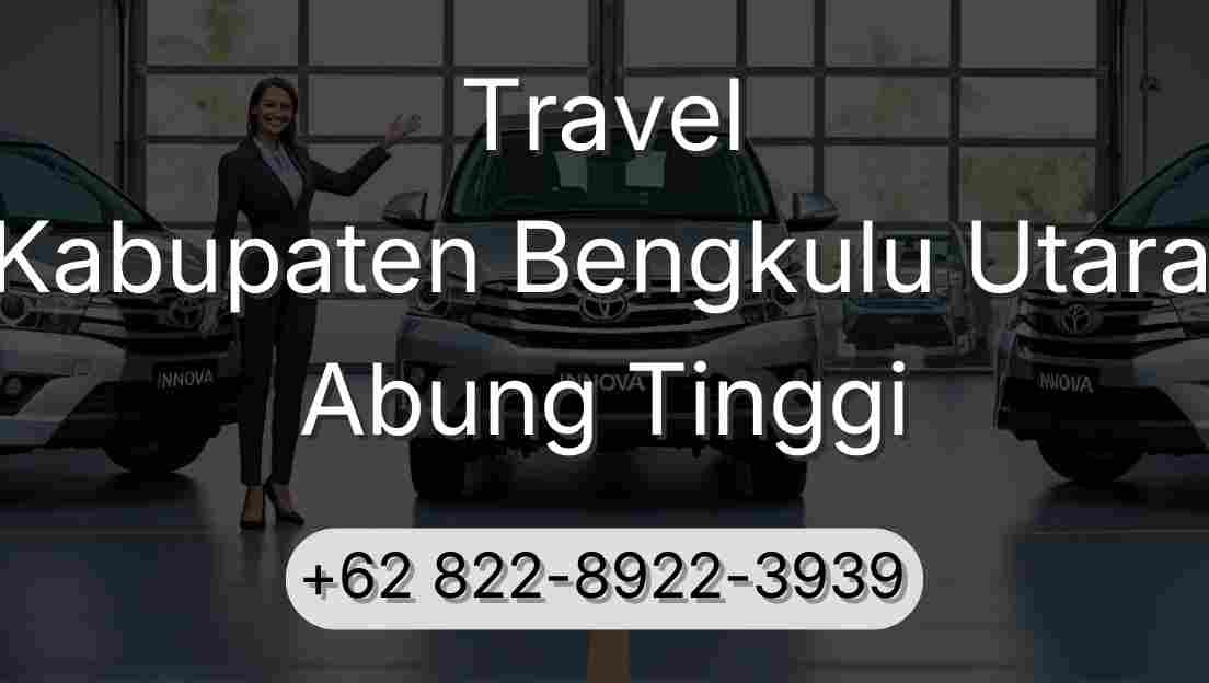 Travel Kabupaten Bengkulu Utara Abung Tinggi