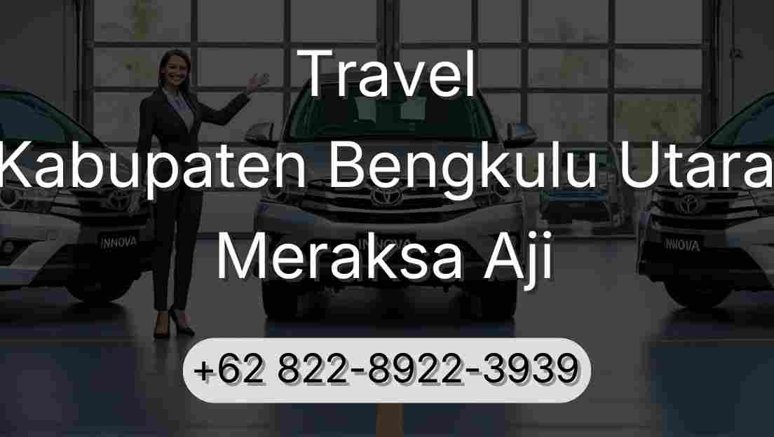 Travel Kabupaten Bengkulu Utara Meraksa Aji
