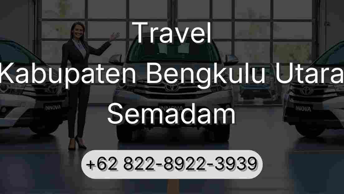 Travel Kabupaten Bengkulu Utara Semadam