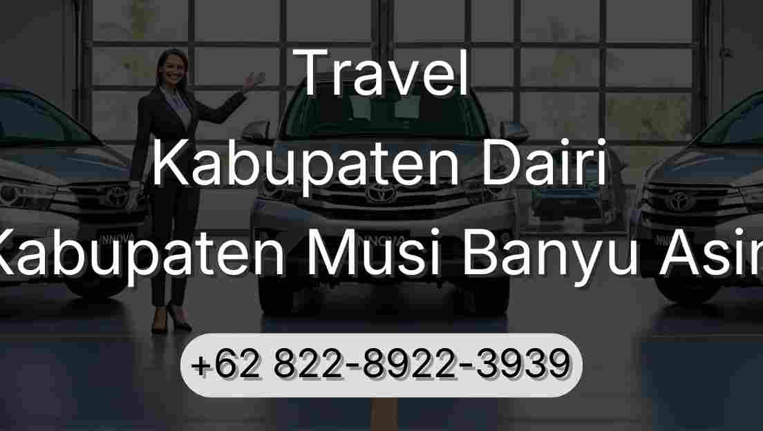 Travel Kabupaten Dairi Kabupaten Musi Banyu Asin