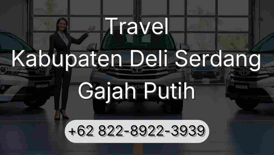 Travel Kabupaten Deli Serdang Gajah Putih