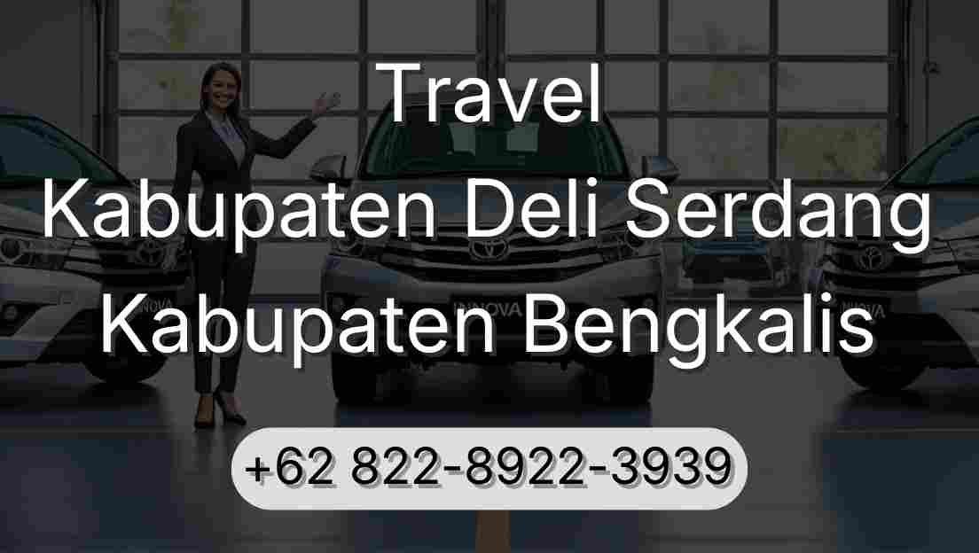 Travel Kabupaten Deli Serdang Kabupaten Bengkalis
