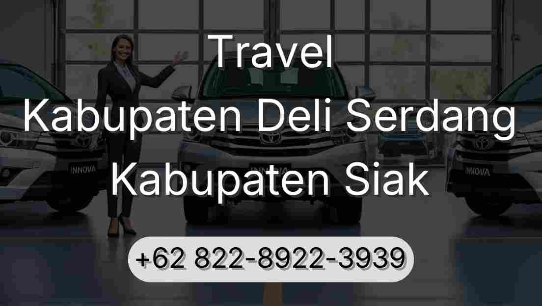 Travel Kabupaten Deli Serdang Kabupaten Siak