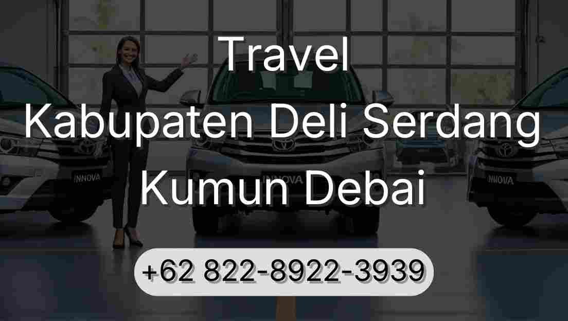 Travel Kabupaten Deli Serdang Kumun Debai