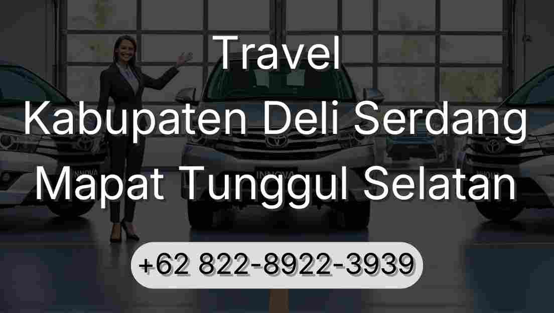 Travel Kabupaten Deli Serdang Mapat Tunggul Selatan