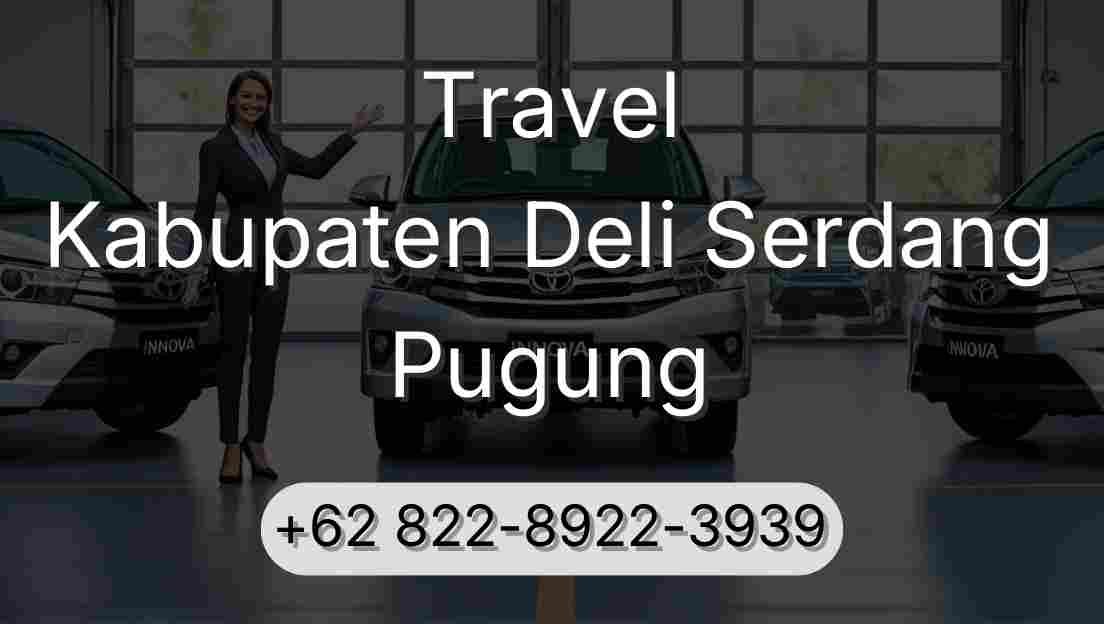 Travel Kabupaten Deli Serdang Pugung