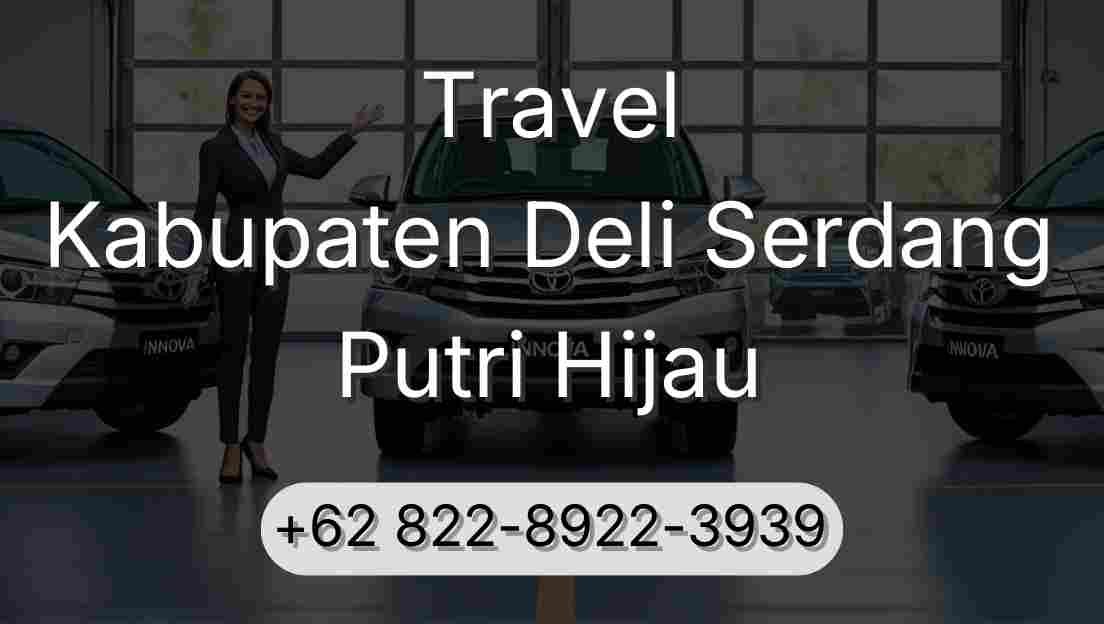 Travel Kabupaten Deli Serdang Putri Hijau