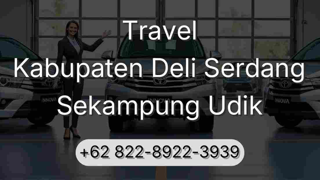 Travel Kabupaten Deli Serdang Sekampung Udik