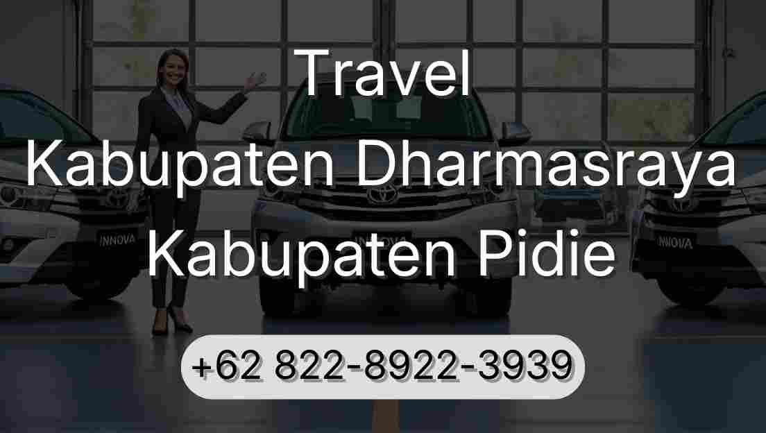 Travel Kabupaten Dharmasraya Kabupaten Pidie