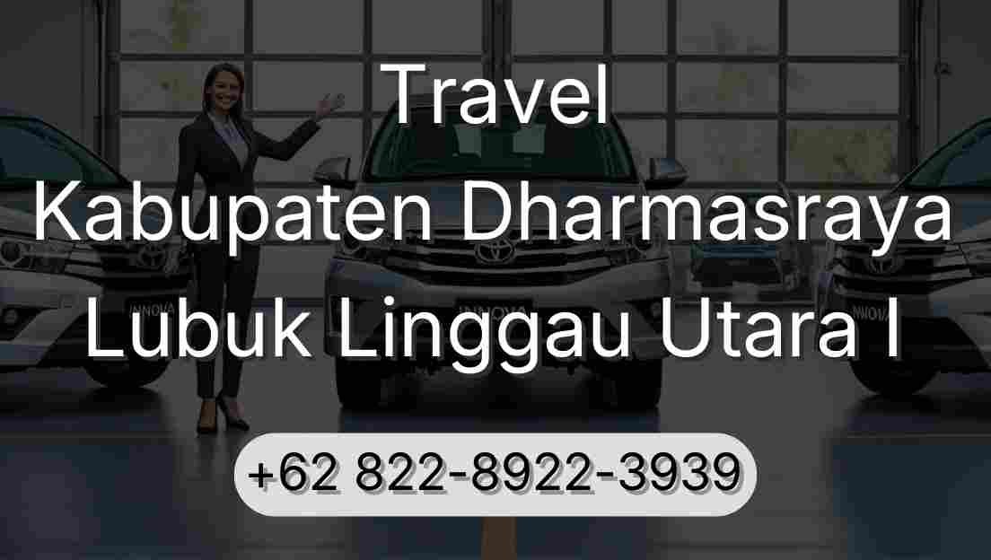 Travel Kabupaten Dharmasraya Lubuk Linggau Utara I