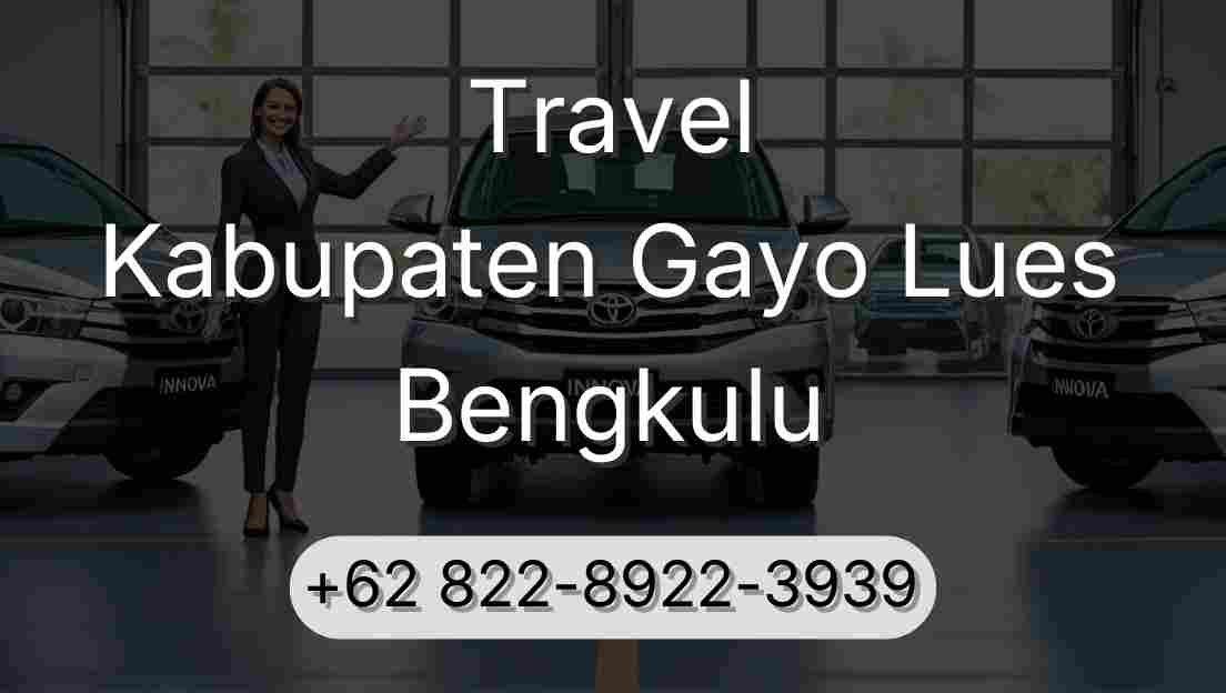 Travel Kabupaten Gayo Lues Bengkulu