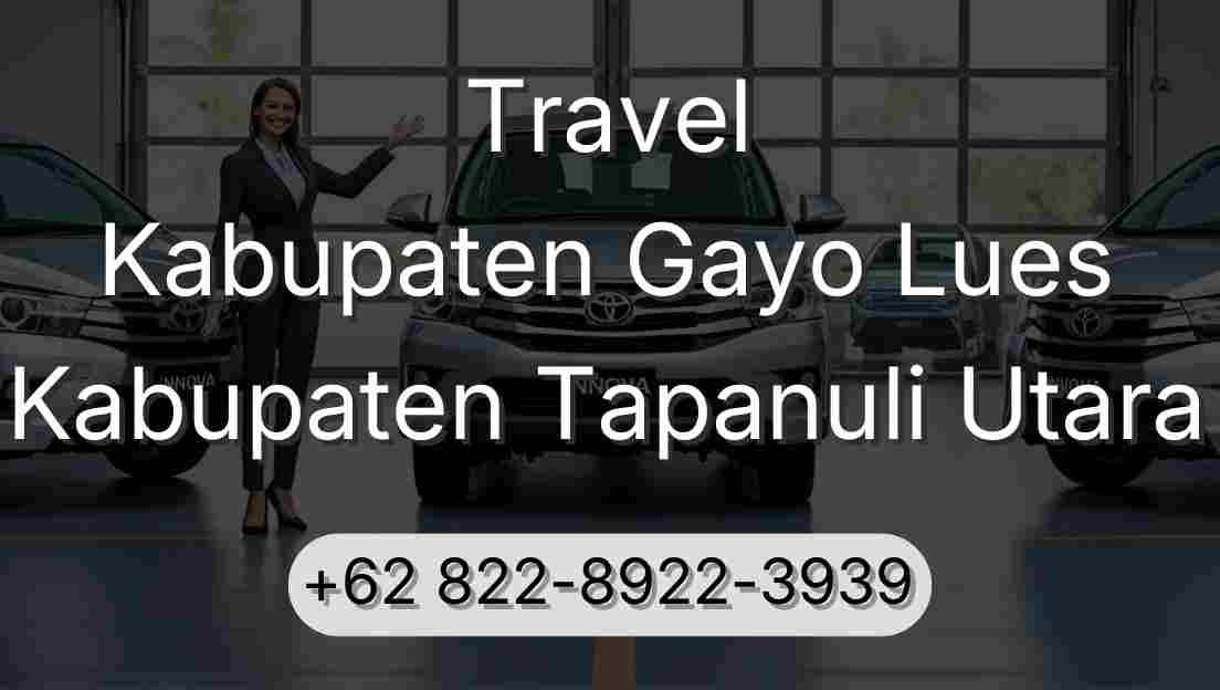 Travel Kabupaten Gayo Lues Kabupaten Tapanuli Utara
