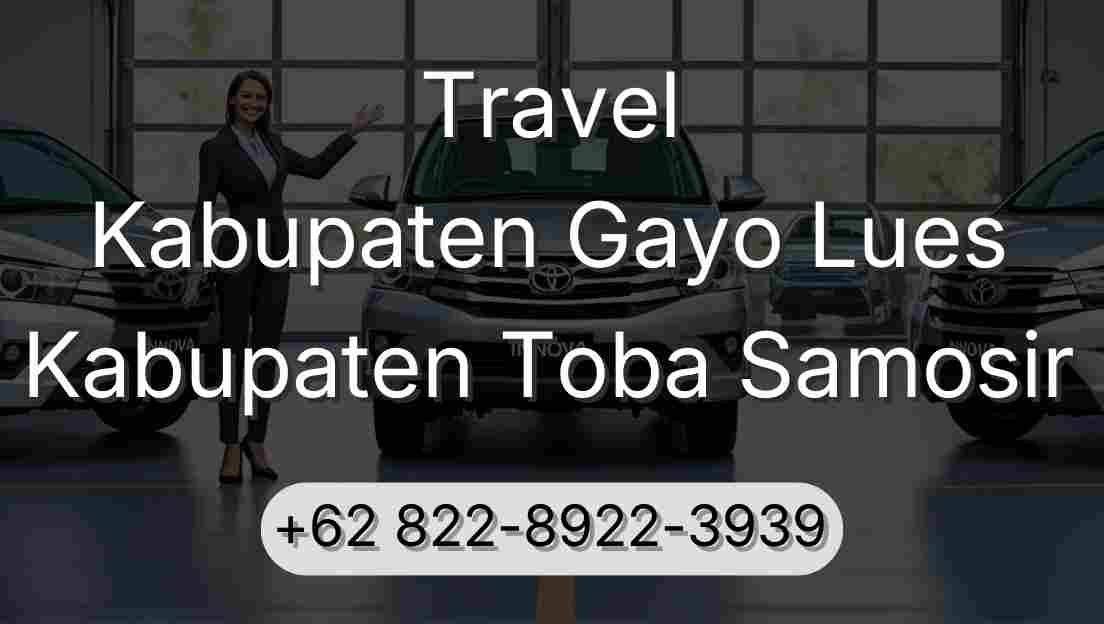 Travel Kabupaten Gayo Lues Kabupaten Toba Samosir
