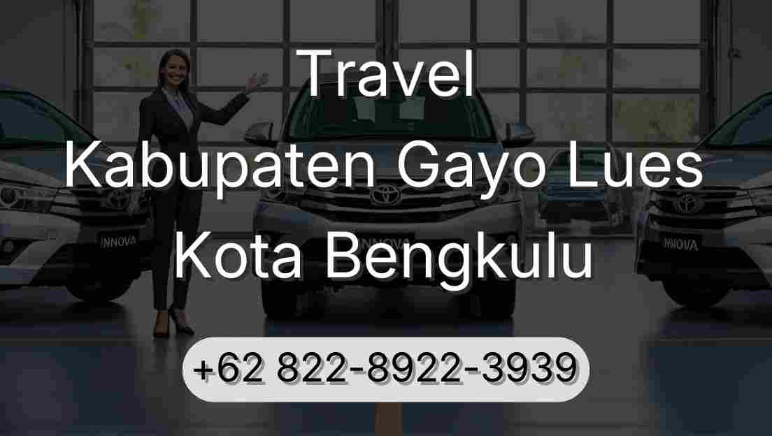 Travel Kabupaten Gayo Lues Kota Bengkulu