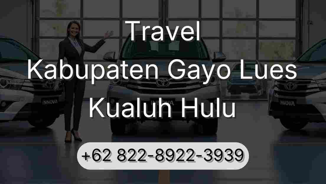 Travel Kabupaten Gayo Lues Kualuh Hulu