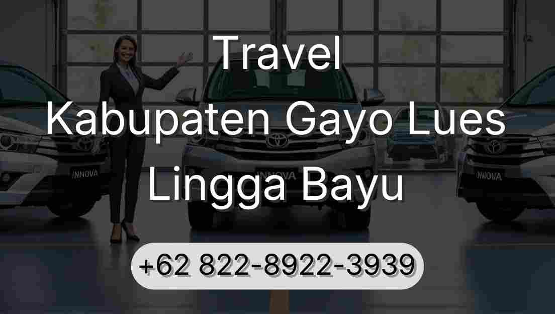 Travel Kabupaten Gayo Lues Lingga Bayu