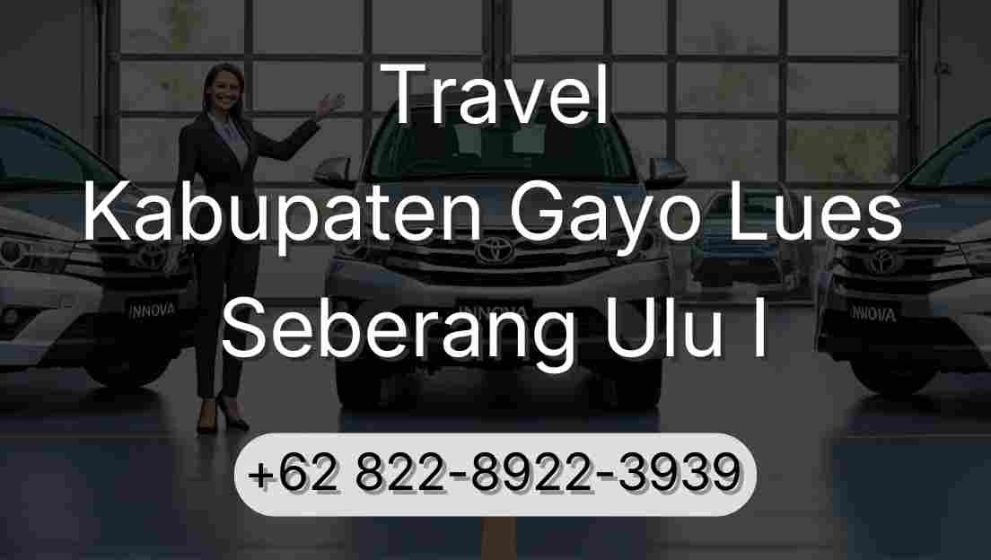 Travel Kabupaten Gayo Lues Seberang Ulu I