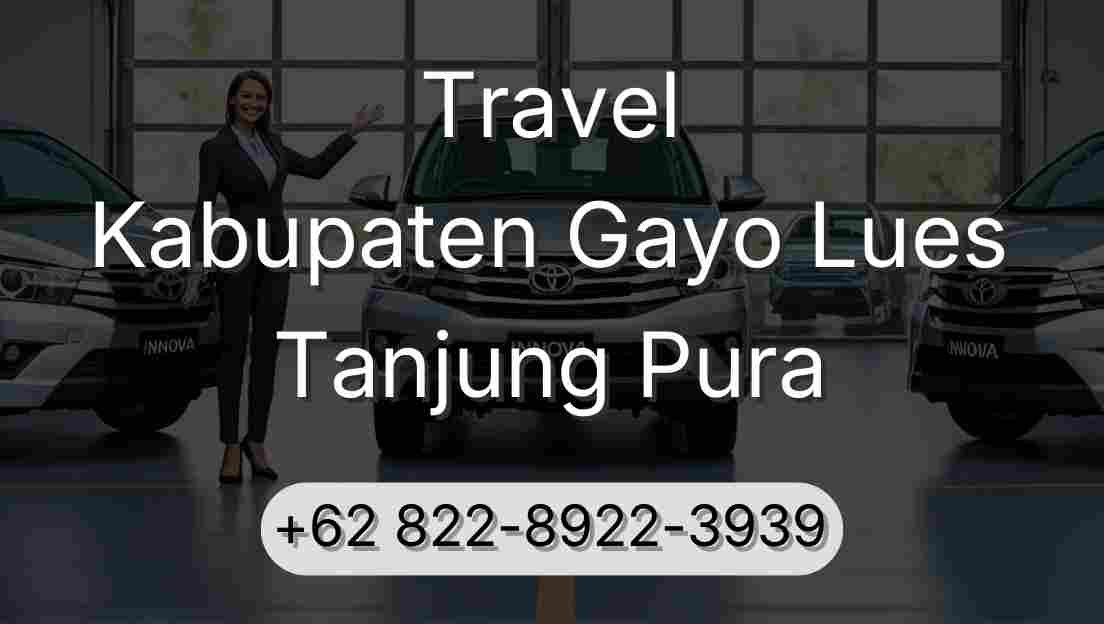 Travel Kabupaten Gayo Lues Tanjung Pura