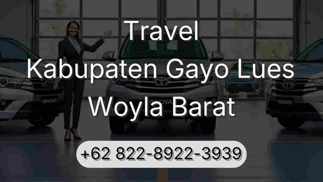 Travel Kabupaten Gayo Lues Woyla Barat