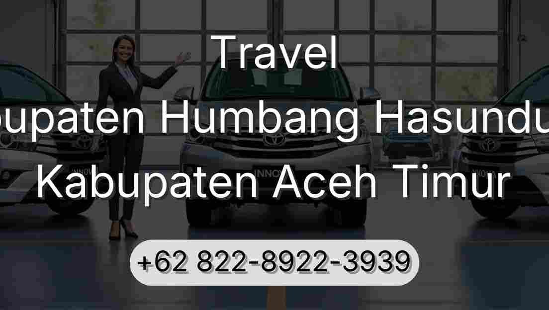 Travel Kabupaten Humbang Hasundutan Kabupaten Aceh Timur