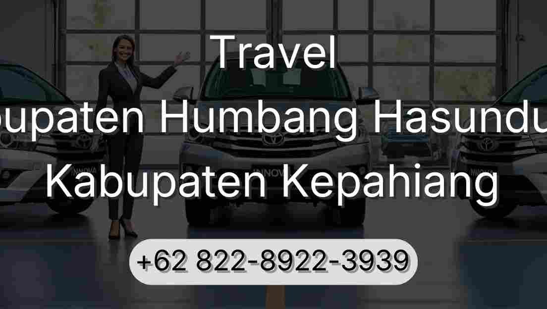 Travel Kabupaten Humbang Hasundutan Kabupaten Kepahiang