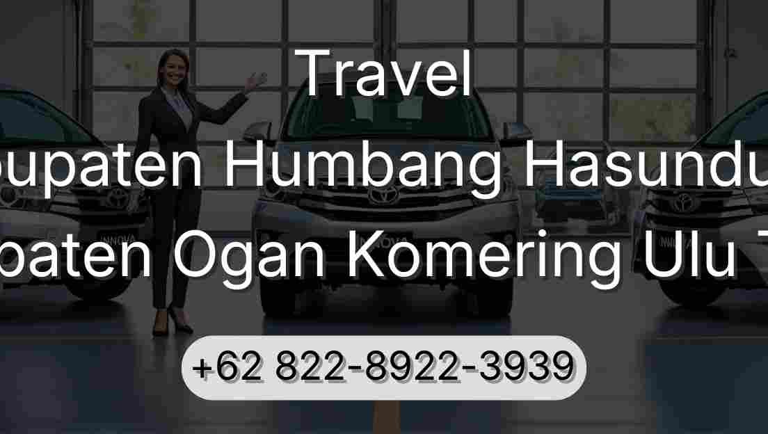 Travel Kabupaten Humbang Hasundutan Kabupaten Ogan Komering Ulu Timur