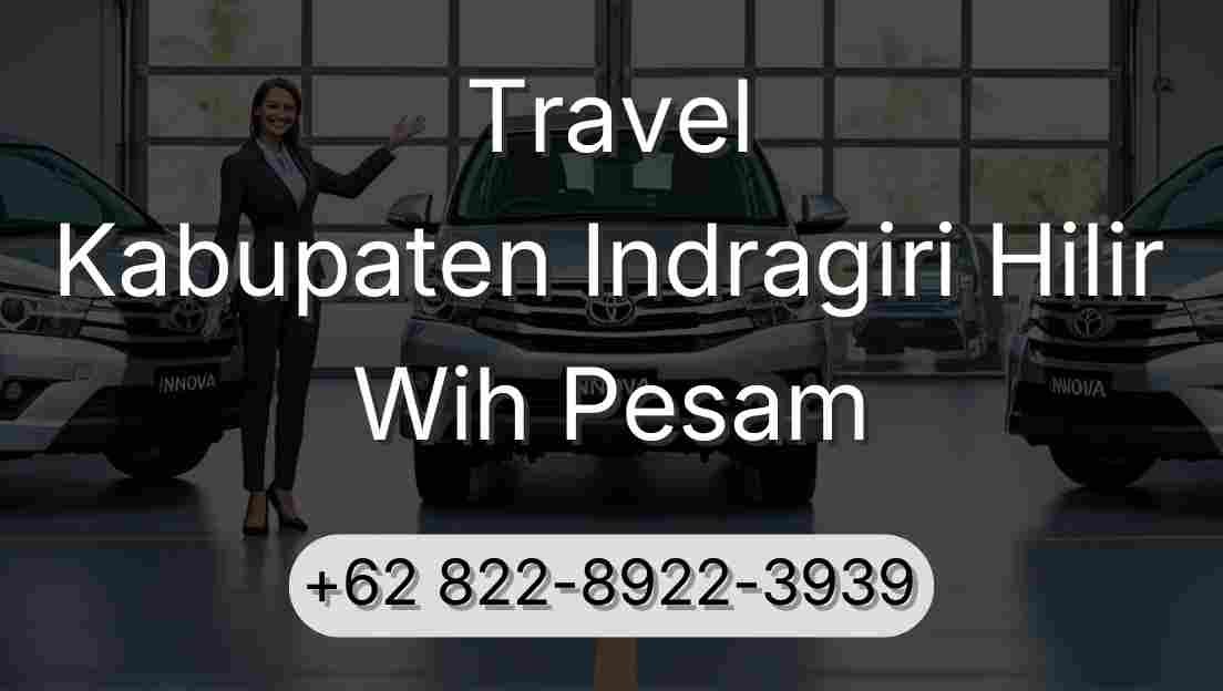 Travel Kabupaten Indragiri Hilir Wih Pesam