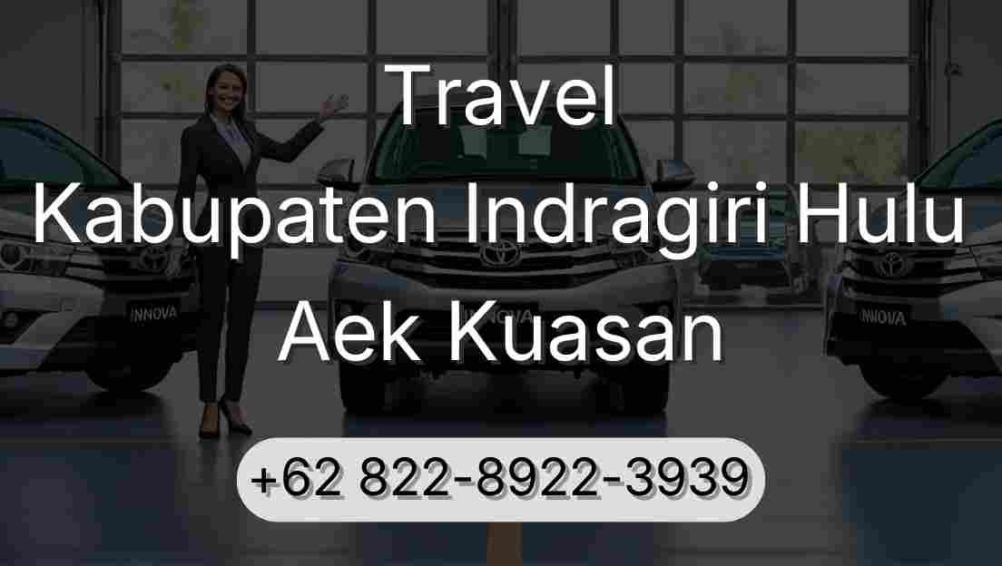 Travel Kabupaten Indragiri Hulu Aek Kuasan