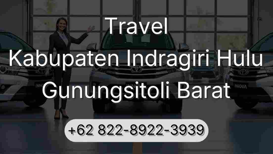 Travel Kabupaten Indragiri Hulu Gunungsitoli Barat