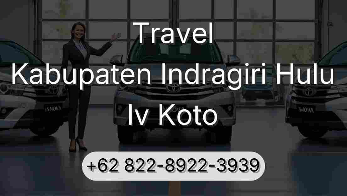 Travel Kabupaten Indragiri Hulu Iv Koto