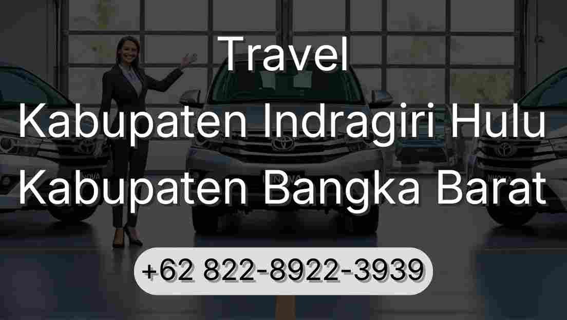 Travel Kabupaten Indragiri Hulu Kabupaten Bangka Barat