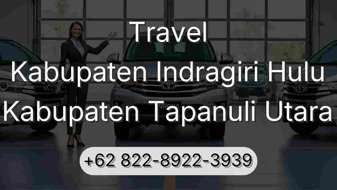 Travel Kabupaten Indragiri Hulu Kabupaten Tapanuli Utara