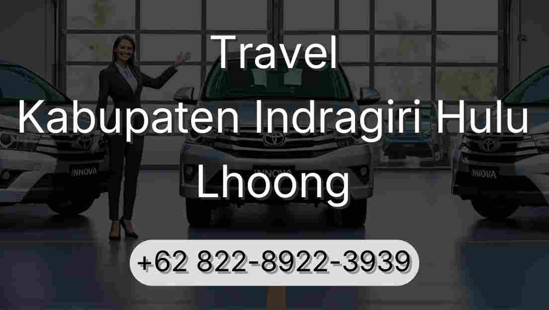 Travel Kabupaten Indragiri Hulu Lhoong
