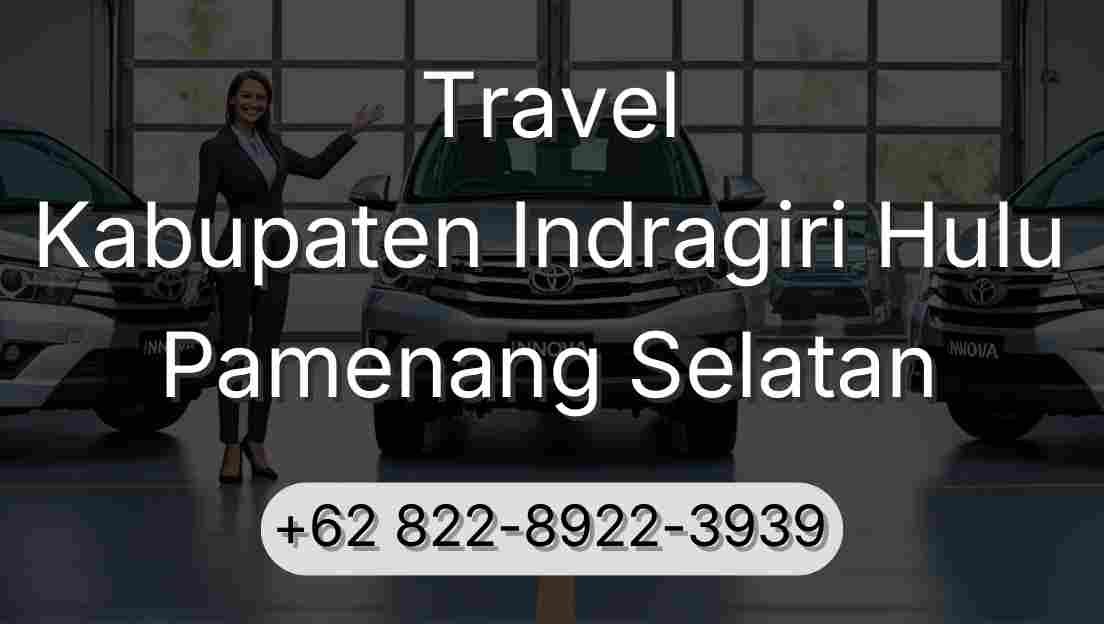 Travel Kabupaten Indragiri Hulu Pamenang Selatan