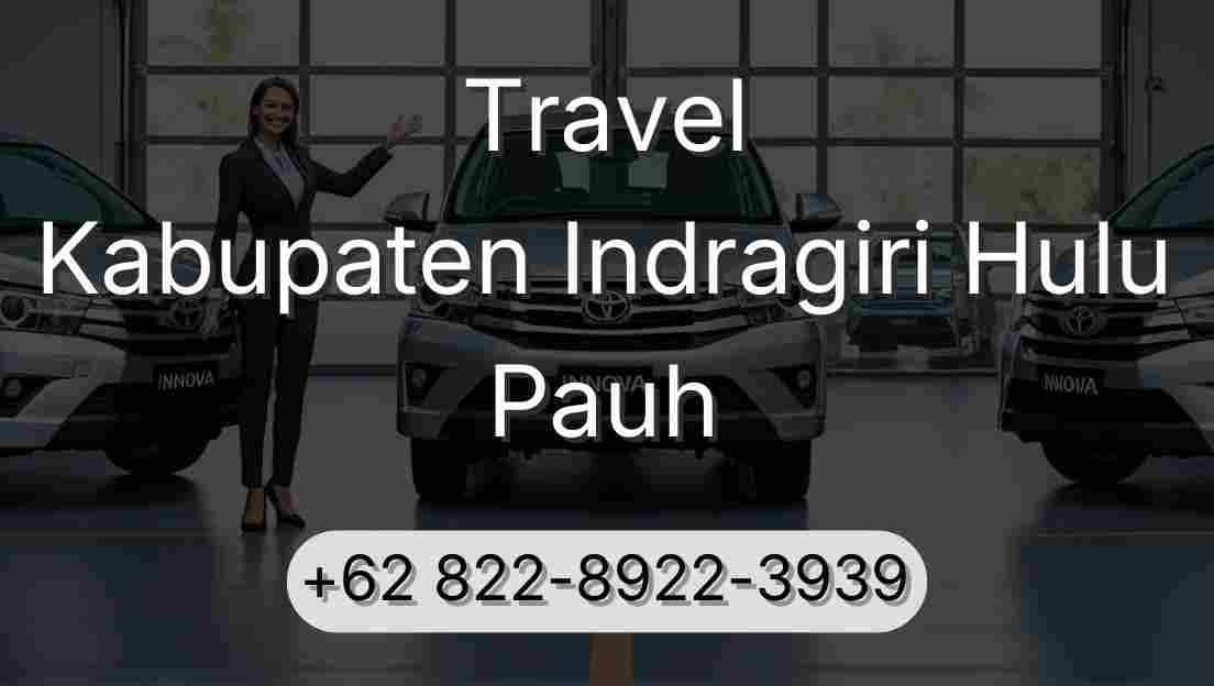 Travel Kabupaten Indragiri Hulu Pauh