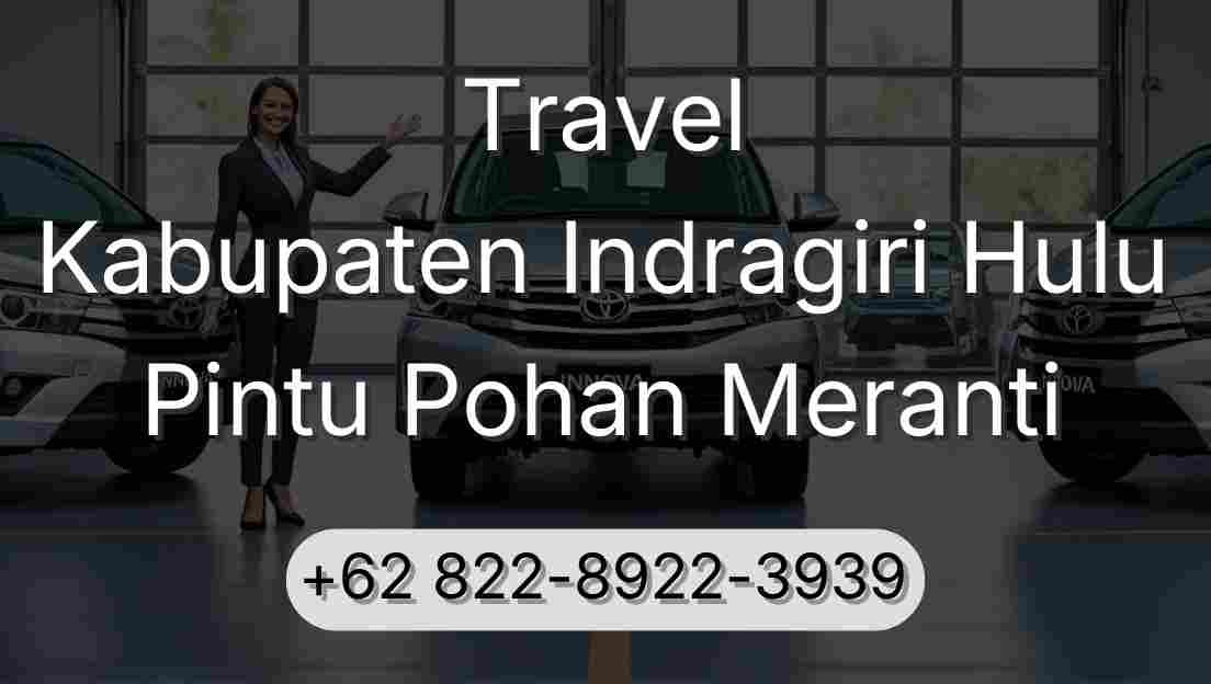 Travel Kabupaten Indragiri Hulu Pintu Pohan Meranti