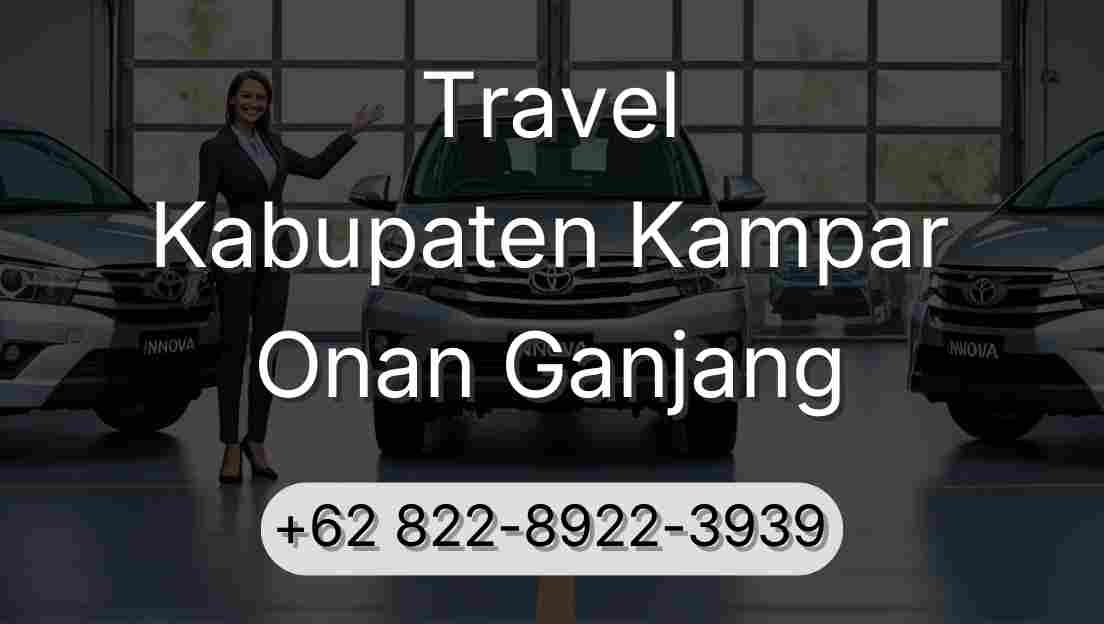 Travel Kabupaten Kampar Onan Ganjang