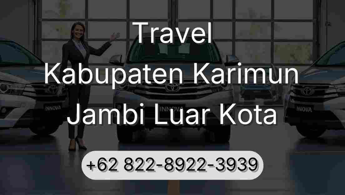 Travel Kabupaten Karimun Jambi Luar Kota