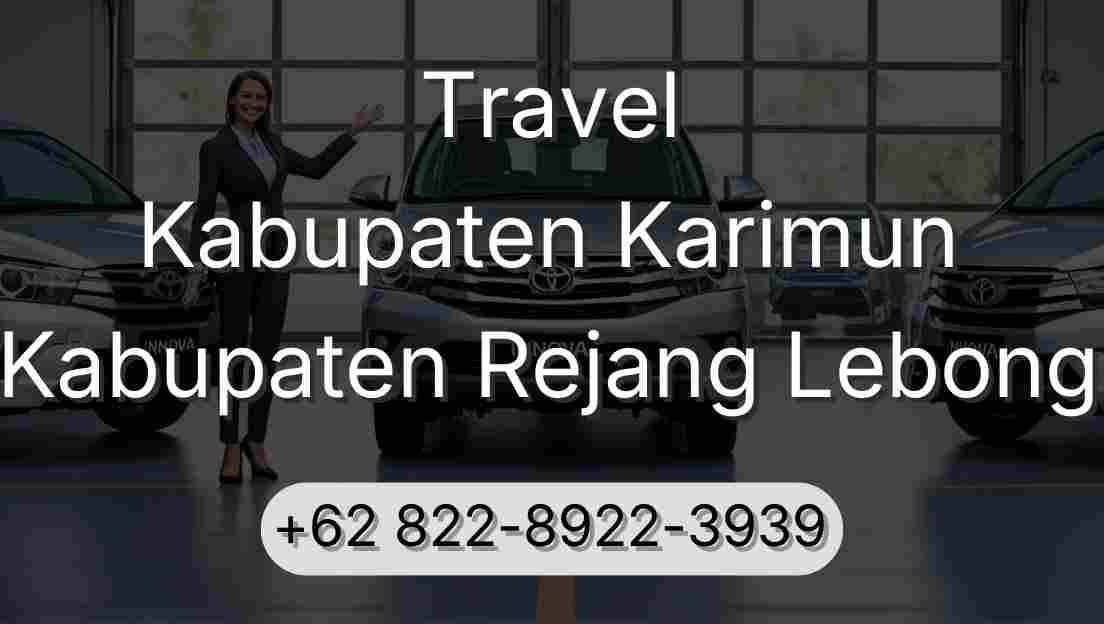 Travel Kabupaten Karimun Kabupaten Rejang Lebong