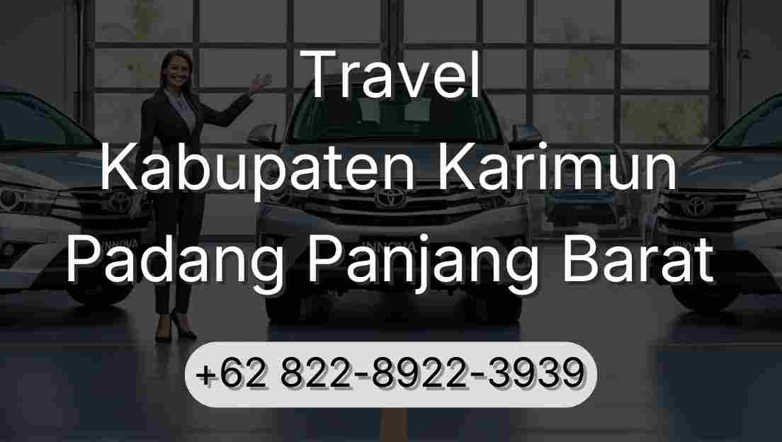 Travel Kabupaten Karimun Padang Panjang Barat
