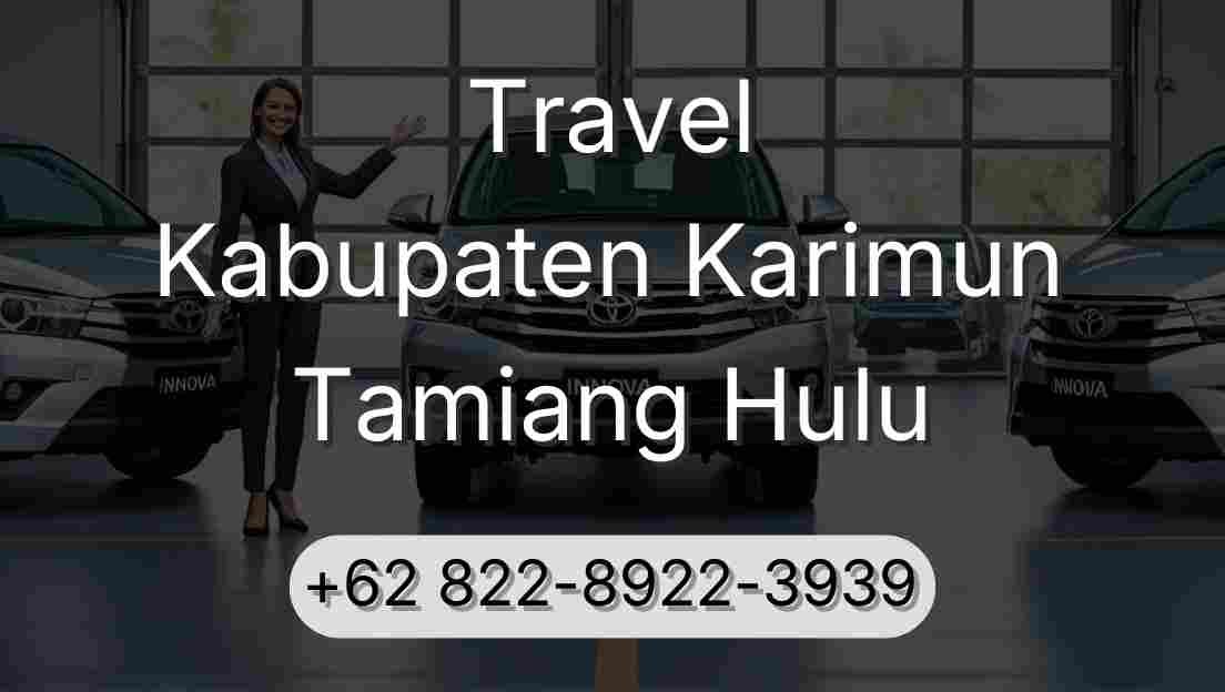 Travel Kabupaten Karimun Tamiang Hulu