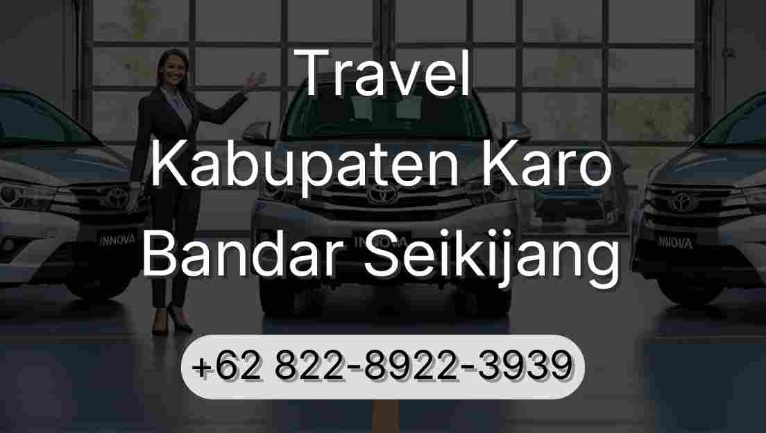 Travel Kabupaten Karo Bandar Seikijang