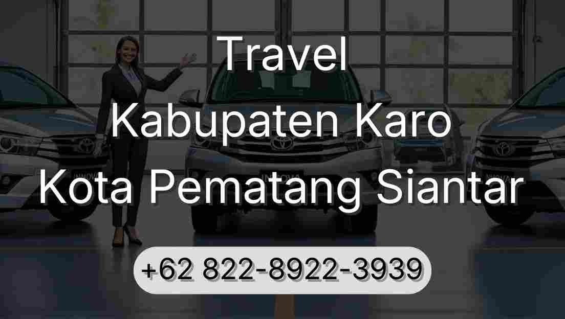 Travel Kabupaten Karo Kota Pematang Siantar