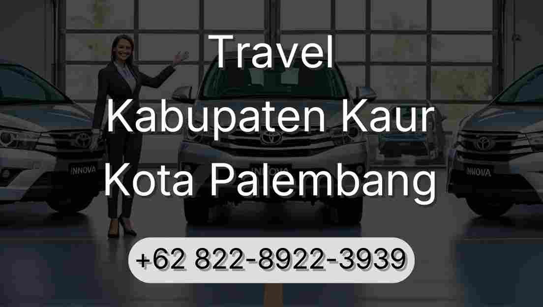 Travel Kabupaten Kaur Kota Palembang