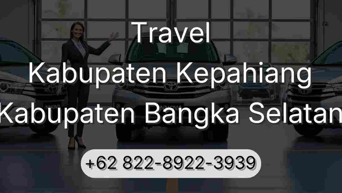 Travel Kabupaten Kepahiang Kabupaten Bangka Selatan