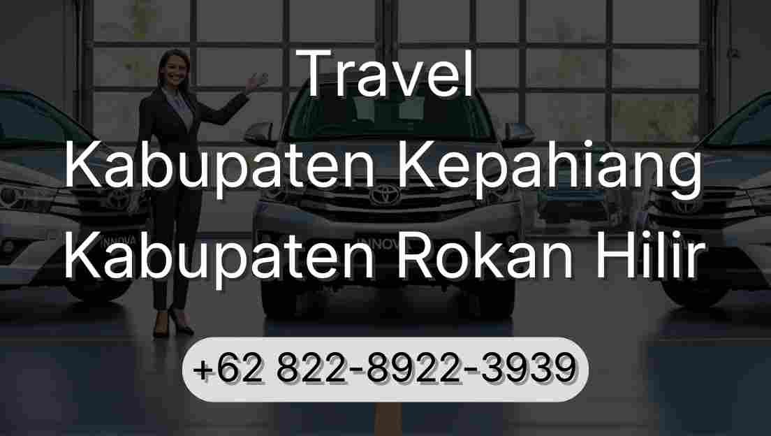 Travel Kabupaten Kepahiang Kabupaten Rokan Hilir