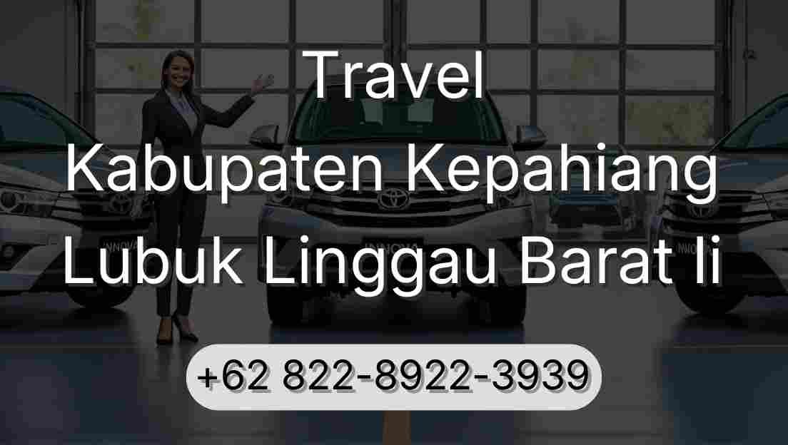 Travel Kabupaten Kepahiang Lubuk Linggau Barat Ii