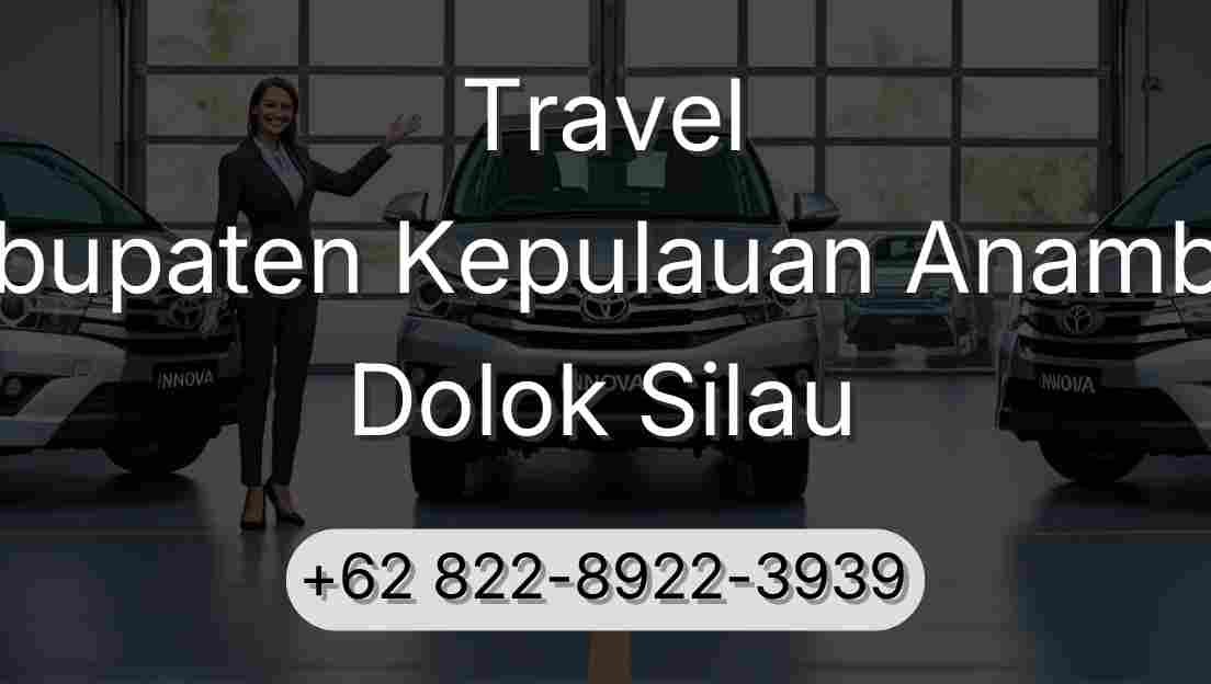Travel Kabupaten Kepulauan Anambas Dolok Silau