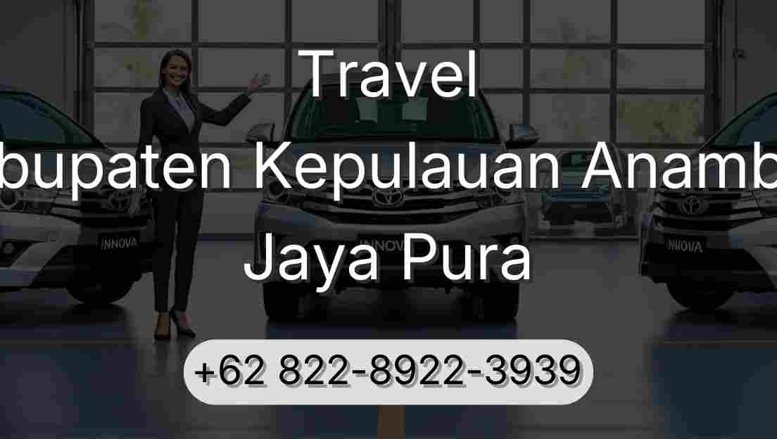 Travel Kabupaten Kepulauan Anambas Jaya Pura