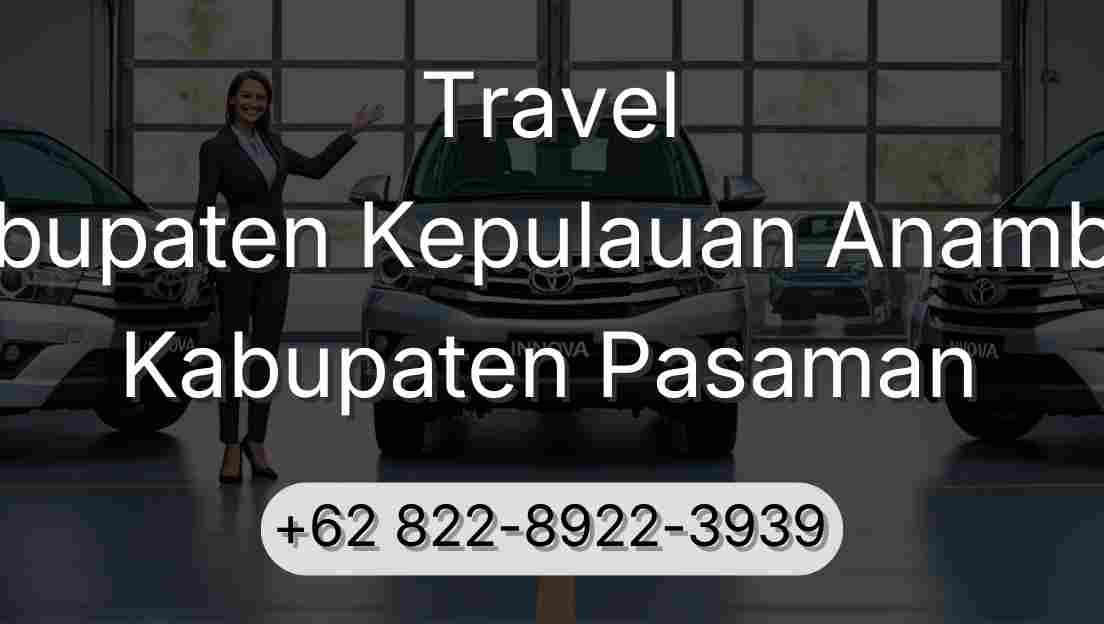Travel Kabupaten Kepulauan Anambas Kabupaten Pasaman